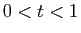 $ 0<t<1$