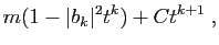 $\displaystyle m(1-\vert b_k\vert^2t^k)+Ct^{k+1}\;,$