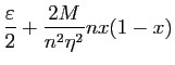 $\displaystyle \displaystyle{
\frac{\varepsilon }{2}
+
\frac{2M}{n^2\eta^2}nx(1-x)
}$