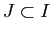 $ J\subset I$
