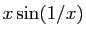 $ x\sin(1/x)$