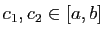 $ c_1,
c_2\in[a,b]$
