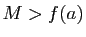 $ M>f(a)$