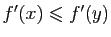 $ f'(x)\leqslant f'(y)$