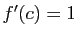 $ f'(c)=1$