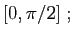 $\displaystyle [0,\pi/2]\;;
$