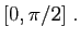 $\displaystyle [0,\pi/2]\;.
$