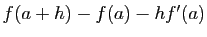 $ f(a+h)-f(a)-hf'(a)$