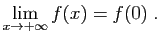 $\displaystyle \lim_{x\rightarrow +\infty} f(x) =f(0)\;.
$