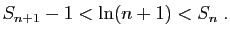 $\displaystyle S_{n+1}-1<\ln(n+1)<S_n\;.
$