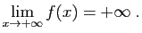 $\displaystyle \lim_{x\to+\infty}f(x)=+\infty\;.
$