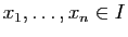 $ x_1,\ldots,x_n\in I$