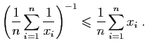 $\displaystyle \left(\frac{1}{n}\sum_{i=1}^n \frac{1}{x_i}\right)^{-1}
\leqslant \frac{1}{n}\sum_{i=1}^n x_i\;.
$