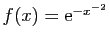 $ f(x)=\mathrm{e}^{-x^{-2}}$