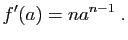 $\displaystyle f'(a)= na^{n-1}\;.
$