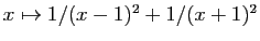 $ x\mapsto 1/(x-1)^2+1/(x+1)^2$