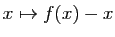$ x\mapsto f(x)-x$
