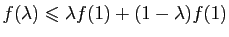 $ f(\lambda)\leqslant
\lambda f(1)+(1-\lambda)f(1)$