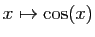 $ x\mapsto
\cos(x)$