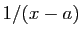 $ 1/(x-a)$