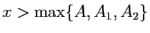 $ x>\max\{A,A_1,A_2\}$