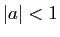 $ \vert a\vert<1$