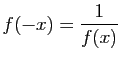 $\displaystyle f(-x) = \frac{1}{f(x)}
$