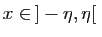 $ x\in ]-\eta,\eta[ $