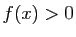 $ f(x)>0$
