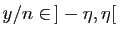 $ y/n\in ]- \eta,\eta[ $