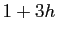 $ 1+3h$