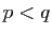 $ p<q$