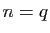 $ n=q$