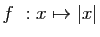 $ f&nbsp;:x\mapsto
\vert x\vert$