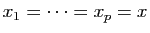 $ x_1=\cdots=x_p=x$