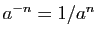 $ a^{-n}=1/{a^n}$