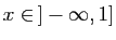 $ x\in ]-\infty,1]$