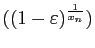 $ ((1-\varepsilon)^{\frac{1}{x_n}})$