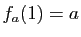 $ f_a(1)=a$