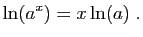 $\displaystyle \ln(a^x) = x\ln(a)\;.
$