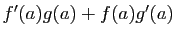 $ f'(a)g(a)+f(a)g'(a)$