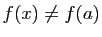 $ f(x)\neq f(a)$