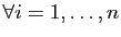 $ \forall i=1,\ldots,n$