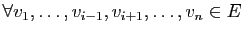 $ \forall v_1,\ldots,v_{i-1},v_{i+1},\ldots,v_n\in E$
