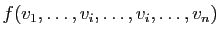 $\displaystyle f(v_1,\ldots,v_i,\ldots,v_i,\ldots,v_n)$
