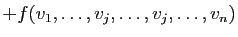$\displaystyle +f(v_1,\ldots,v_j,\ldots,v_j,\ldots,v_n)$