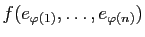 $ f(e_{\varphi(1)},\ldots,e_{\varphi(n)})$