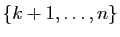 $ \{k+1,\ldots,n\}$