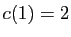 $ c(1)=2$