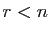 $ r<n$